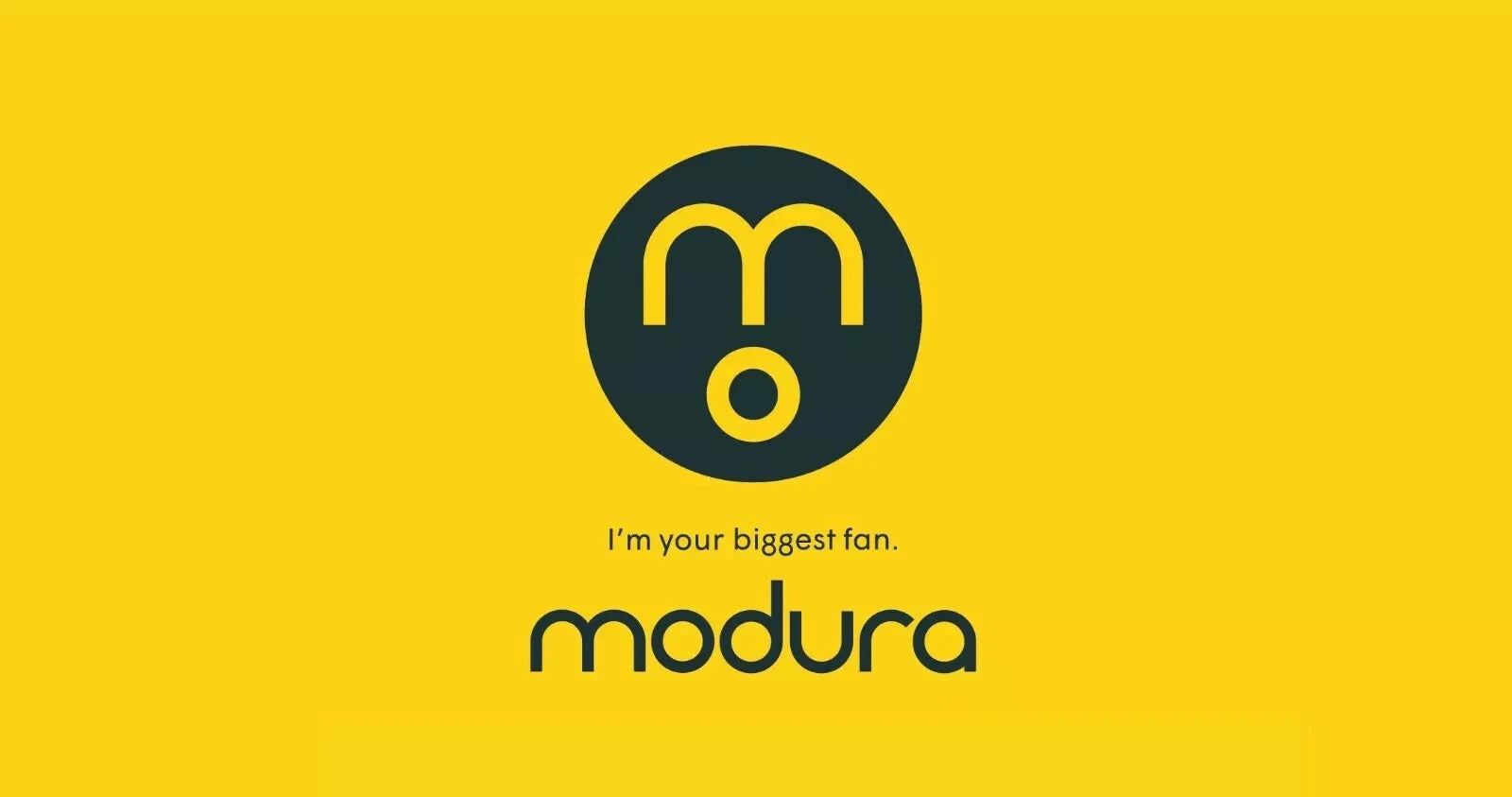 Modura logo on a yellow background with text 'I'm your biggest fan'.